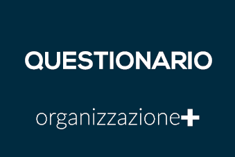 Benessere organizzativo + Questionario - Azienda Positiva - Formazione - Valutazione Preliminare - Analisi di clima - Consulenza manageriale